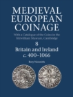 Image for Medieval European coinage.: (Britain and Ireland c.400-1066) : Volume 8,