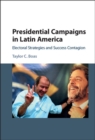 Image for Presidential campaigns in Latin America: electoral strategies and success contagion