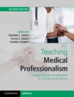 Image for Teaching medical professionalism: supporting the development of a professional identity