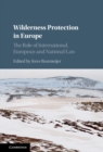Image for Wilderness protection in Europe: the role of international, European and national law