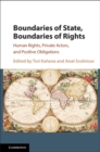 Image for Boundaries of state, boundaries of rights: human rights, private actors, and positive obligations