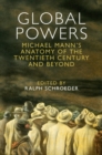 Image for Global Powers: Michael Mann&#39;s Anatomy of the Twentieth Century and Beyond
