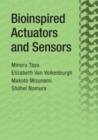 Image for Bioinspired actuators and sensors [electronic resource] /  Minoru Taya, Makoto Mizunami, Shauhei Nomura, Elizabeth Van Volkenburgh. 