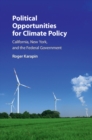 Image for Political Opportunities for Climate Policy: California, New York, and the Federal Government