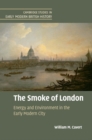 Image for Smoke of London: Energy and Environment in the Early Modern City