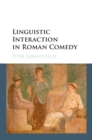 Image for Linguistic Interaction in Roman Comedy
