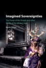 Image for Imagined sovereignties: the power of the people and other myths of the modern age