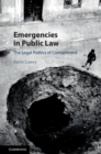 Image for Emergencies in Public Law: The Legal Politics of Containment
