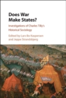 Image for Does war make states?: investigations of Charles Tilly&#39;s historical sociology