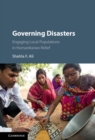 Image for Governing disasters: engaging local populations in humanitarian relief
