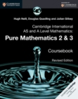 Image for Cambridge International AS and A Level Mathematics: Pure Mathematics 2 and 3 Revised Edition Coursebook