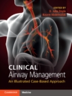 Image for Clinical airway management  : an illustrated case-based approach