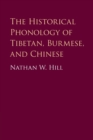 Image for The historical phonology of Tibetan, Burmese, and Chinese