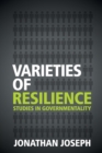 Image for Varieties of resilience  : studies in governmentality