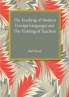 Image for The teaching of modern foreign languages and the training of teachers