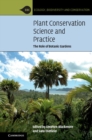 Image for Plant conservation science and practice  : the role of botanic gardens