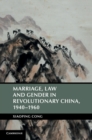 Image for Marriage, law and gender in revolutionary China
