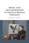 Image for Music and metamorphosis in Graeco-Roman thought