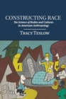 Image for Constructing race  : the science of bodies and cultures in American anthropology
