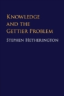 Image for Knowledge and the Gettier Problem