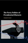 Image for The party politics of presidential rhetoric