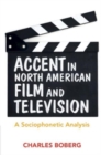 Image for Accent in North American film and television  : a sociophonetic analysis