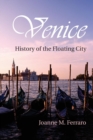 Image for Venice  : history of the floating city