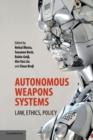 Image for Autonomous weapons systems  : law, ethics, policy