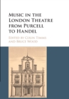 Image for Music in the London Theatre from Purcell to Handel