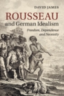 Image for Rousseau and German Idealism