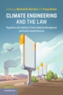 Image for Climate engineering and the law  : regulation and liability for solar radiation management and carbon dioxide removal