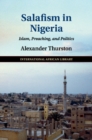 Image for Salafism in Nigeria  : Islam, preaching, and politics
