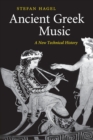 Image for Ancient Greek music  : a new technical history