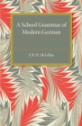 Image for A school grammar of modern German
