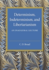 Image for Determinism, indeterminism, and libertarianism  : an inaugural lecture