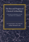 Image for The Rise and Progress of Classical Archaeology