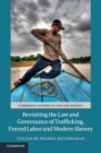 Image for Revisiting the law and governance of trafficking, forced labor and modern slavery