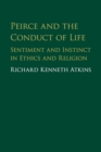 Image for Peirce and the Conduct of Life