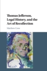 Image for Thomas Jefferson, legal history, and the art of recollection