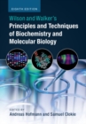 Image for Wilson and Walker&#39;s Principles and Techniques of Biochemistry and Molecular Biology