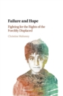 Image for Failure and hope  : fighting for the rights of the forcibly displaced