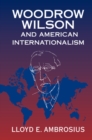 Image for Woodrow Wilson and American internationalism