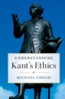 Image for Understanding Kant&#39;s ethics
