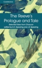 Image for The Reeve&#39;s prologue and tale  : with the Cook&#39;s prologue and the fragment of his tale