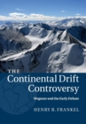 Image for The Continental Drift Controversy: Volume 1, Wegener and the Early Debate