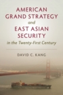 Image for American grand strategy and East Asian security in the twenty-first century