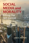 Image for Social media and morality  : losing our self control