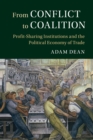 Image for From conflict to coalition  : profit-sharing institutions and the political economy of trade