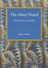Image for The alien wood  : twenty elegies