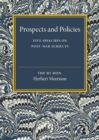 Image for Prospects and policies  : five speeches on post-war subjects